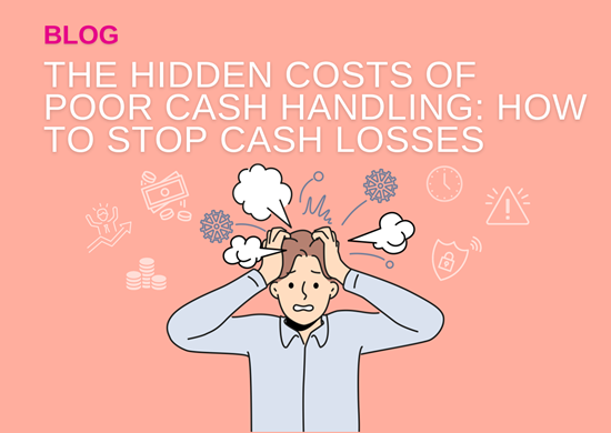 Hidden Cost Of Poor Cash Handling